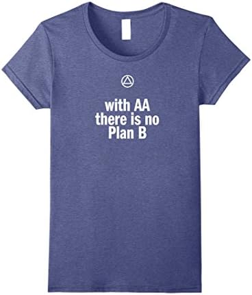 Womens 'With AA There Is No Plan B' - Funny AA Recovery T-Shirt Large Heather Blue
