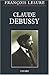 Claude Debussy (Musique (56)) (French Edition) by