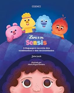Livro Lara e os Sensis: A linguagem secreta dos sentimentos e das necessidades (As aventuras da Lara)