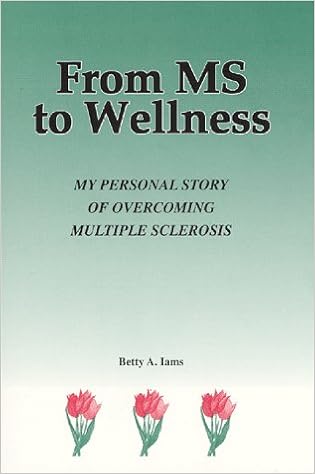 From Ms To Wellness Iams Betty A Amazon Com Books