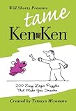 Will Shortz Presents Tame KenKen: 200 Easy Logic Puzzles That Make You Smarter by Tetsuya Miyamoto, LLC KenKen Puzzle