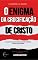Livro O ENIGMA DA CRUCIFICAÇÃO DE CRISTO