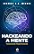 Livro Hackeando a Mente: Técnicas de Produtividade.
