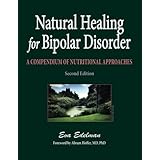 Natural Healing for Bipolar Disorder: A Compendium of Nutritional Approaches
