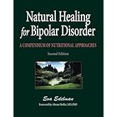 Natural Healing for Bipolar Disorder: A Compendium of Nutritional Approaches