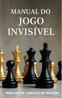 Livro Manual do Jogo Invisível : O Guia Prático da Persuasão que Converte Sem Forçar