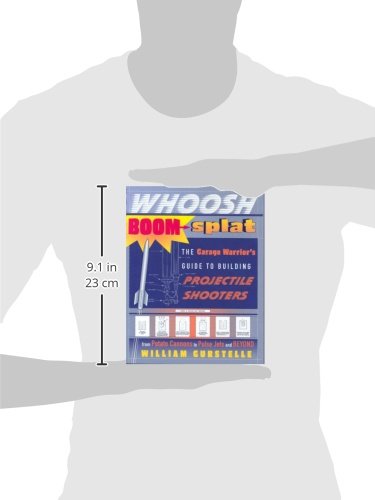 Whoosh Boom Splat: The Garage Warrior's Guide to Building Projectile Shooters - //coolthings.us