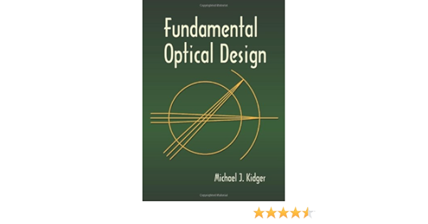 Amazon Com Fundamental Optical Design Spie Press Monograph Vol Pm92 9780819439154 Michael J Kidger Michael J Kidger Books