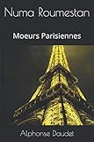 Numa Roumestan: Moeurs Parisiennes (French Edition) by Alphonse Daudet
