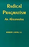 Radical Pragmatism : An Alternative, Roth, Robert, 082321852X