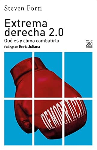 Extrema derecha 2.0: Qué es y cómo combatirla (Ciencias Sociales, Band  1300) : Forti, Steven: Amazon.de: Bücher