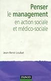 Penser le management en action sociale et médico-sociale by 