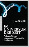 Im Universum der Zeit: Auf dem Weg zu einem neuen Verst&auml;ndnis des Kosmos