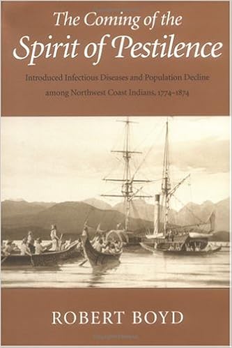 The Coming of the Spirit of Pestilence: Introduced Infectious Diseases and Population Decline among Northwest Indians, 1774-1874