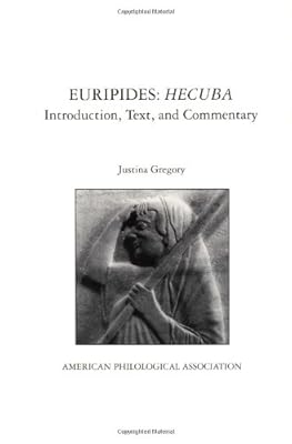 Euripides: Hecuba: Introduction, Text, and Commentary (American Philological Association Textbooks)