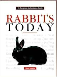 Rabbits Today A Complete Authoritative Guide Horst