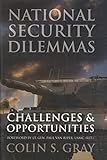 National Security Dilemmas: Challenges and Opportunities by Colin S. Gray, Lt. Paul Van Riper