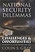 National Security Dilemmas: Challenges and Opportunities by Colin S. Gray, Lt. Paul Van Riper