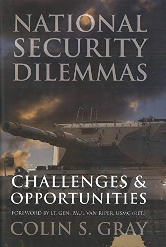 National Security Dilemmas: Challenges and Opportunities by Colin S. Gray