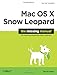 Mac OS X Snow Leopard: The Missing Manual (Missing Manuals) by David Pogue