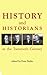History and Historians in the Twentieth Century (British Academy Centenary Monographs) by 