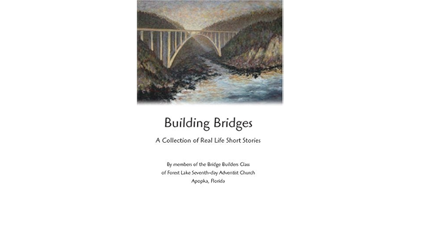 Building Bridges A Collection Of Real Life Short Stories Mcmillan Frank 9780595330980 Amazon Com Books