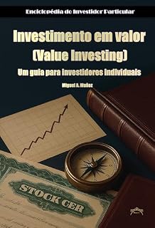 Investimento em valor (Value Investing): um guia para investidores individuais (Enciclopédia do Investidor Particular Livro 15)