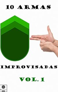 Livro 10 Armas Improvisadas: Volume 1