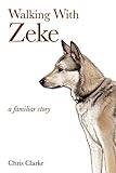 Walking With Zeke by