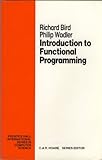 Functional Programming, Bird, Richard and Wadler, Philip, 0134841972