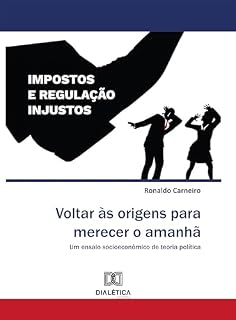 Livro Voltar às origens para merecer o amanhã: Um ensaio socioeconômico de teoria política
