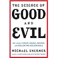 The Science of Good and Evil: Why People Cheat, Gossip, Care, Share, and Follow the Golden Rule