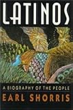Latinos - A Biography of the People by 