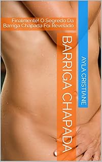 Livro Barriga Chapada: Finalmente! O Segredo Da Barriga Chapada Foi Revelado