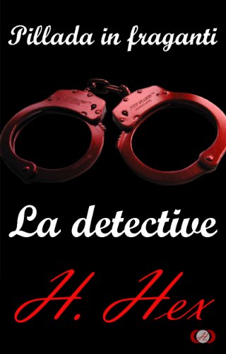 Pillada in fraganti: La detective (Spanish Edition) Pillada in fraganti: La detective (Spanish Edition)