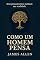 Livro COMO UM HOMEM PENSA: VERSÃO ORIGINAL
