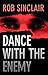 Dance with the Enemy: a gripping international suspense thriller (The Enemy Series)