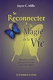 Se reconnecter à la magie de la vie (French Edition) by