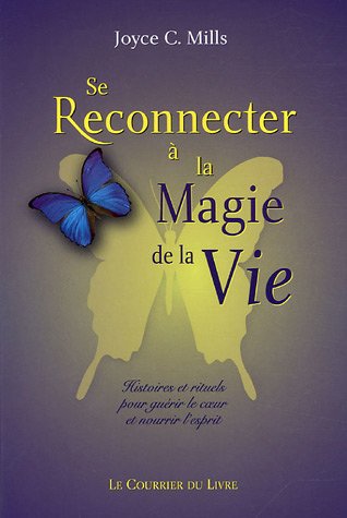 Se reconnecter à la magie de la vie (French Edition) by (Paperback)