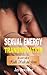 Sexual Energy Transmutation: the secret path to Health, Wealth and Genius by Jay Onwukwe