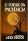 Livro O Poder da Paciência: Uma virtude necessária