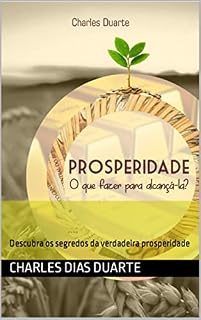 Livro Prosperidade o que fazer para alcança-la?: Descubra os segredos da verdadeira prosperidade