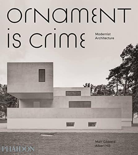 Ornament is Crime: Modernist Architecture