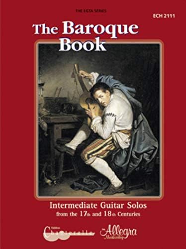 Baroque Book - Intermediate Guitar Solos (17th-18th Century) (Egta) Paperback – July 23, 2008