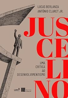 Livro Juscelino: uma crítica ao desenvolvimentismo