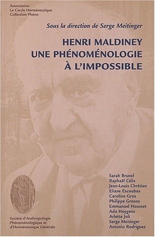 Henri Maldiney, une phénoménologie à l'impossible