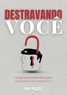 Livro DESTRAVANDO VOCÊ: Um guia de autoanálise para quebrar ciclos, clarear caminhos e recomeçar com propósito