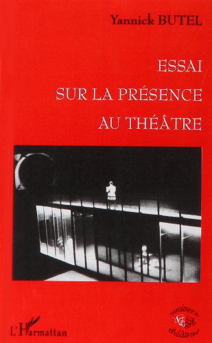 Essai sur la présence au théâtre