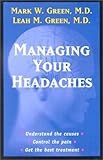 Managing Your Headaches, Green, M. and Green, Leah M., 0387952381