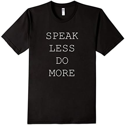 Men's Speak Less Do More Motivational T-Shirt Medium Black